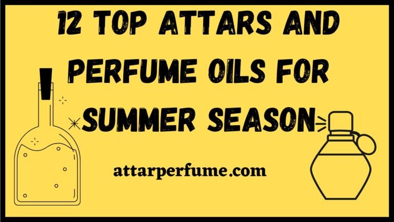 Read more about the article 12 Top Attars and Perfume Oils for Summer Season